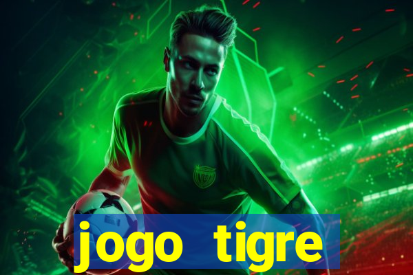 jogo tigre plataforma nova